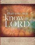 That You May Know the Lord: An in-depth study of Ezekiel