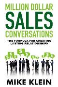 Million Dollar Sales Conversations: The Formula for Creating Last Relationships
