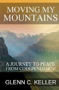 Moving My Mountains: A Journey to Peace from Codependency