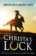 Christa's Luck: The story of a girl, her horse, and the last wild mustangs