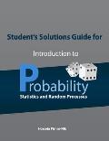Students Solutions Guide for Introduction to Probability Statistics & Random Processes