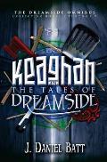 Keaghan in the Tales of Dreamside: The Dreamside Omnibus (Books 1 through 5)