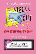 Special Edition Stress Out, Show Stress Who's the Boss, to Support Pearls of Hope