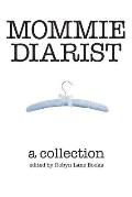 Mommie Diarist: A Collection