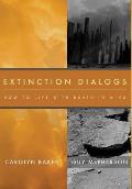 Extinction Dialogs How to Live with Death in Mind