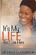 It's My Life and I Live Here: One Woman's Story