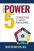 The Power of 5: The Ultimate Formula for Longevity & Remaining Youthful