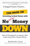 Book on Investing in Real Estate with No & Low Money Down Real Life Strategies for Investing in Real Estate Using Other Peoples Money