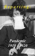 Reporting: Pandemic 1918-1920
