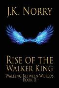 Rise of the Walker King