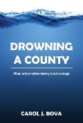 Drowning a County: When Urban Myths Destroy Rural Drainage