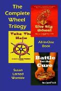 The Complete Wheel Trilogy: The Big Wheel/Take The Helm/Battle for the Cure