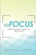 reFocus: Starting Over from the Inside Out
