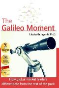 The Galileo Moment: How Global Market Leaders Differentiate from the Rest of the Pack