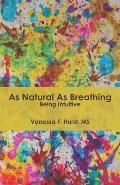 As Natural As Breathing Being Intuitive
