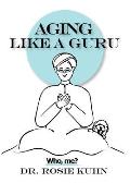 Aging Like A Guru: ...Who Me?