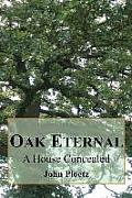 Oak Eternal: A House Concealed