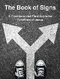 The Book of Signs: A Crowdsourced Field Guide for Followers of Jesus
