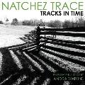 Natchez Trace: Tracks in Time
