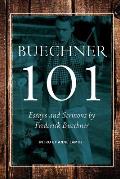 Buechner 101 Essays & Sermons by Frederick Buechner