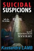 Suicidal Suspicions: A Kate Huntington Mystery