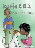 Schaeffer and Ollie: Meet the Gang