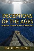 Deceptions of the Ages: Mormons Freemasons and Extraterrestrials