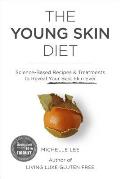 Young Skin Diet Science Based Recipes & Treatments to Reveal Your Best Skin Ever