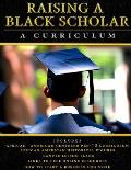 Raising A Black Scholar: A Curriculum