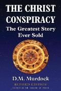 The Christ Conspiracy: The Greatest Story Ever Sold - Revised Edition