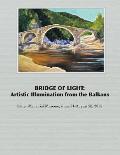 Bridge of Light: Artistic Illumination from the Balkans