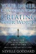 Neville Goddard: Your Inner Conversations Are Creating Your World (Paperback)