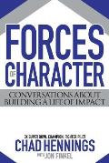 Forces of Character: Conversations About Building A Life Of Impact