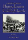 Lexington, Virginia: History Lessons from a Country Church Volume 1