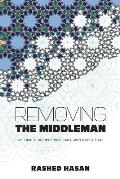 Removing the Middleman: Volume 1: Deciphering Faith Without Ritual