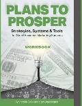 Plans to Prosper: Strategies Systems and Tools Workbook