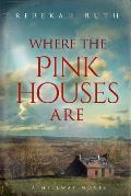 Where the Pink Houses Are