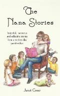 The Nana Stories: Insightful, humorous and reflective stories from a modern-day Grandmother