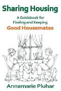 Sharing Housing A Guidebook for Finding & Keeping Good Housemates