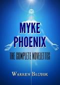 Myke Phoenix: The Complete Novelettes