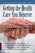 Getting the Health Care You Deserve in Americas Broken Health Care System