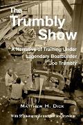 The Trumbly Show: A Narrative of Training Under Legendary Boatbuilder Joe Trumbly