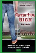 Retribution High - Standard Version: A Short, Violent Novel about Bullying, Revenge, and the Hell Known as High School