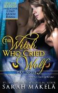 The Witch Who Cried Wolf: New Adult Paranormal Romance