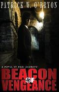 Beacon of Vengeance: A Novel of Nazi Germany