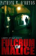 Fulcrum of Malice: A Novel of Nazi Germany
