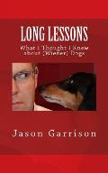 Long Lessons: What I Thought I Knew about (Wiener) Dogs