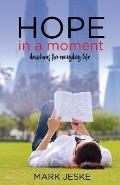 Hope in a Moment: Devotions for Everyday Life