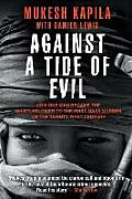 Against a Tide of Evil: How One Man Became the Whistleblower to the First Mass Murder Ofthe Twenty-First Century