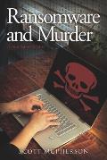 Ransomware and Murder: A Jack Sharp MD Novel